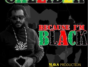 Chezidek – Because I’m Black